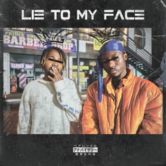 LIE TO MY FACE FT MANOLO SLV (PROD. LANIIDOTHETINGZ)
