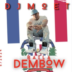 DJ MOET BAILA DEMBOW  052024 MIX