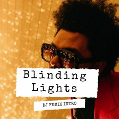 Blinding lights (The Weeknd) - DJ Femix Intro Remix