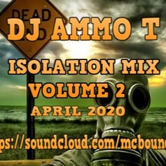DJ AMMO - T ISOLATION SERIES 1 VOLUME 2 180 BPM APRIL 2020