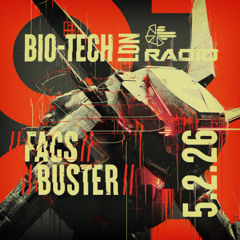 The BIO-TECH Radio Show – 05.02.26 – Facs & Buster