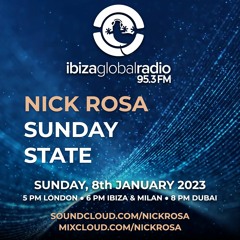 Sunday State with Nick Rosa @ Ibiza Global Radio 08/01/2023