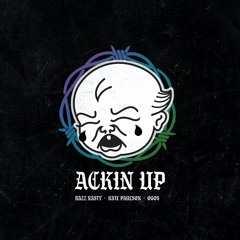 Ackin Up (ft. Nate Paulson x Ogos)