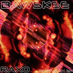 Bawskee - Raxo