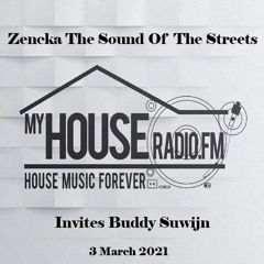2021 Buddy Suwijn for Zencka The Sounds Of The Streets 3 March @ MYHOUSERADIO FM