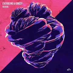 Everbeing & Kingsy - Reverie