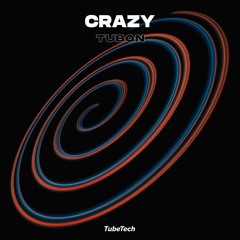 Crazy [TubeTech]