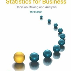 [Get] PDF EBOOK EPUB KINDLE Statistics for Business: Decision Making and Analysis by