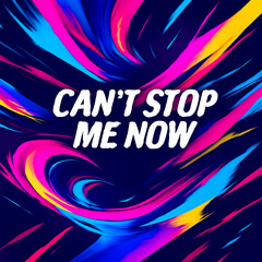 Can´t stop me now (free DL)