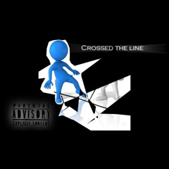 Crossed The Line (ft.KxldHeart)