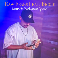 Don't Believe You (feat. Biggie)