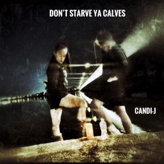 Don't Starve Ya Calves - Candi-J (97bpm)