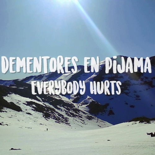 Stream Everybody Hurts (Cover) - R.E.M. by dementores en pijama | Listen  online for free on SoundCloud