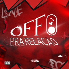 OFF PRA RELAÇAO - MC XANDY, RS PROD