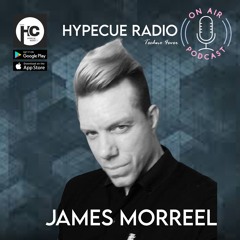 James Morreel - HYPECUE Radio Podcast