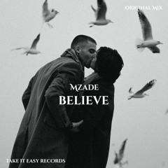 Mzade - Believe (Original Mix)