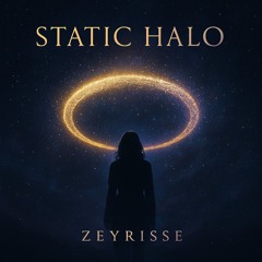 Static Halo Ft. ZEYRISSE.mp3
