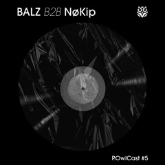 P.OwlCast #5 - BALZ B2B NøKip