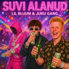 Suvi Alanud- Lil Bluum & Juku Gang