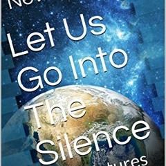 [READ] [PDF EBOOK EPUB KINDLE] Let Us Go Into The Silence - The Lectures of Neville G
