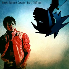 Michael Jackson & Gorillaz - Beat It (FEAT Edit)*FREE DL*