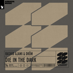 Rashid Ajami & Dröm - Die In The Dark