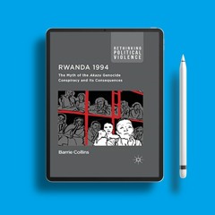 Rwanda 1994: The Myth of the Akazu Genocide Conspiracy and its Consequences (Rethinking Politic