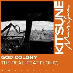 God Colony - The Real(Feat. Flohio)| Kitsuné Musique