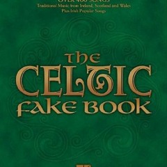 GET [EPUB KINDLE PDF EBOOK] The Celtic Fake Book: C Edition[ THE CELTIC FAKE BOOK: C