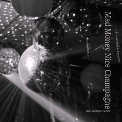 Marble - Mad Money Nice Champagne (Ben Junction Remix)