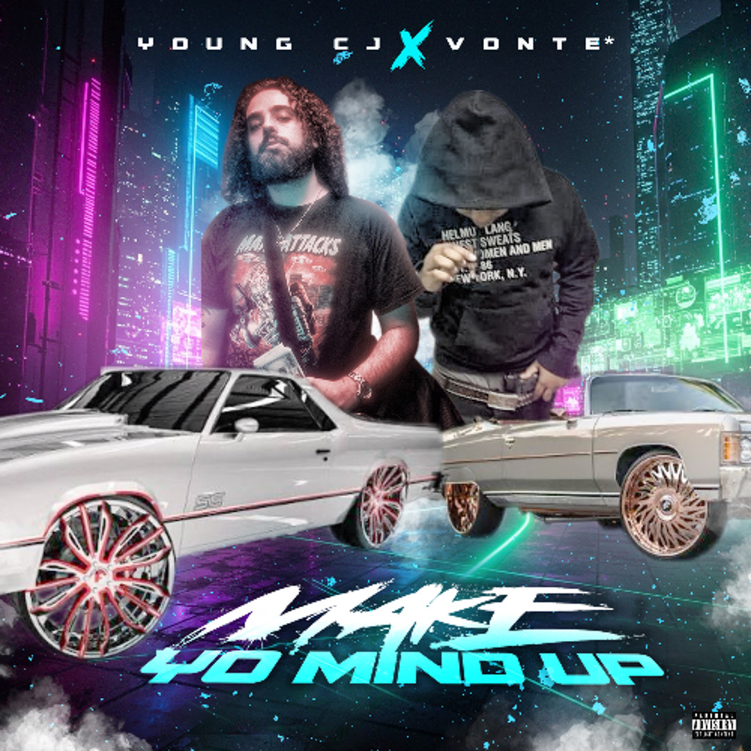 Stream Young CJ x Vonte* - Make Yo Mind Up [Prod. Jaimoe] by Young CJ ...