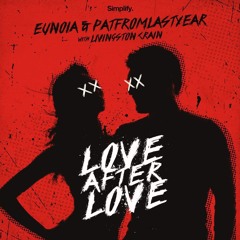 Eunoia & PatFromLastYear - Love After Love(Feat. Livingston Crain)