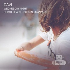DAVI - Robot Heart - Burning Man 2015