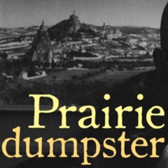 Friday Foreplay - PRAIRIE DUMPSTER.