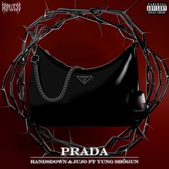 Handsdown, JUJO ft Yung Shōgun - PRADA [HOPELESS]