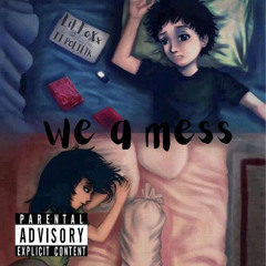 We A Mess Ft Politik (prod.Markk Aylin)