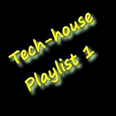 Tech house Playlist 1