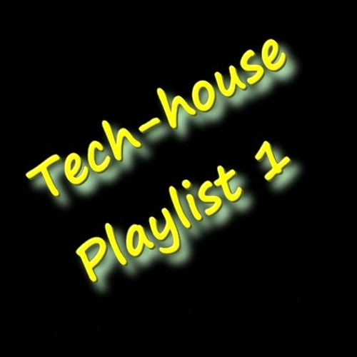 Tech house Playlist 1
