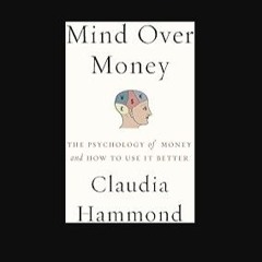 READ [PDF] 📖 Mind over Money: The Psychology of Money and How to Use It Better Read Book