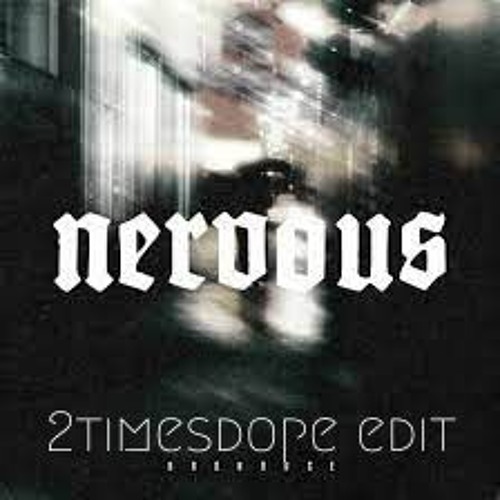 2timesdope - Nervous