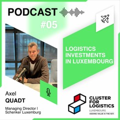 #5 Axel Quadt - Logistics Investments in Luxembourg
