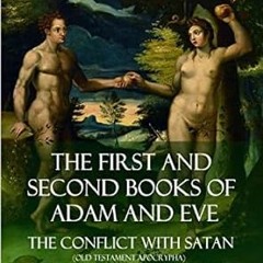 get [PDF] The First and Second Books of Adam and Eve: Also Called, The Conflict with Satan (Old