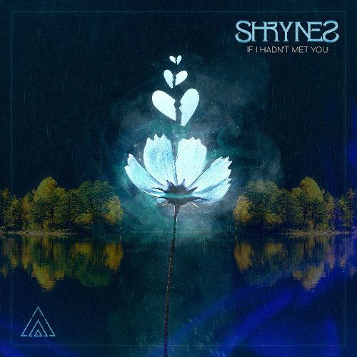 SHRYNES - IF I HADN’T MET YOU