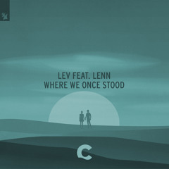 LEV feat. LENN - Where We Once Stood