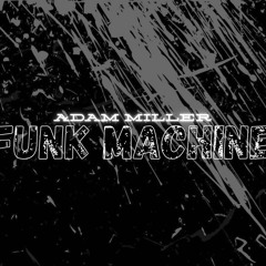Adam Miller - Funk Machine