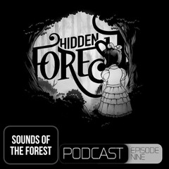 The Sounds of the Forest - Episode 9