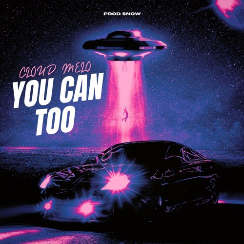 You Can Too ft. Cloud Melo