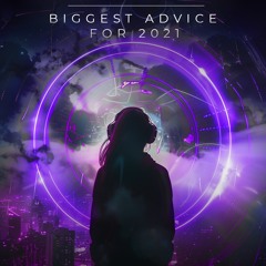 Biggest Advice for 2021 | Behind The DAW