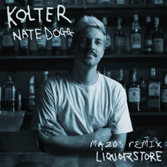 Kolter - Liquor Store (feat. Nate Dogg) [Mazos Remix]