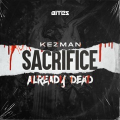 BITES021 - KEZMAN - SACRAFICE (OUT NOW)